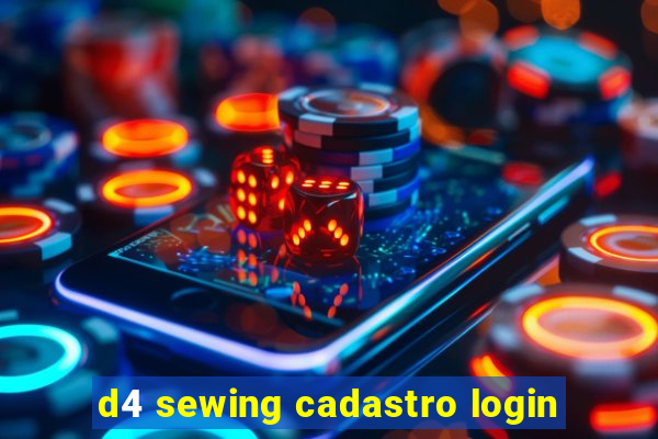 d4 sewing cadastro login